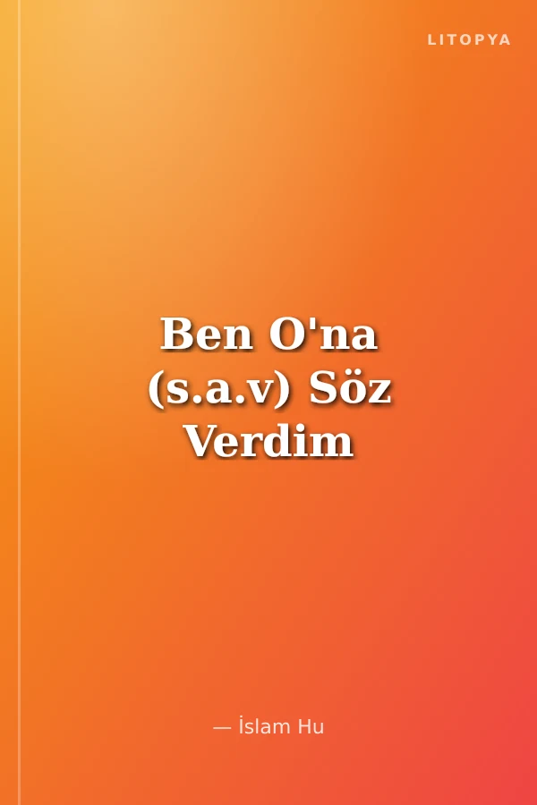 Ben O'na (s.a.v) Söz Verdim