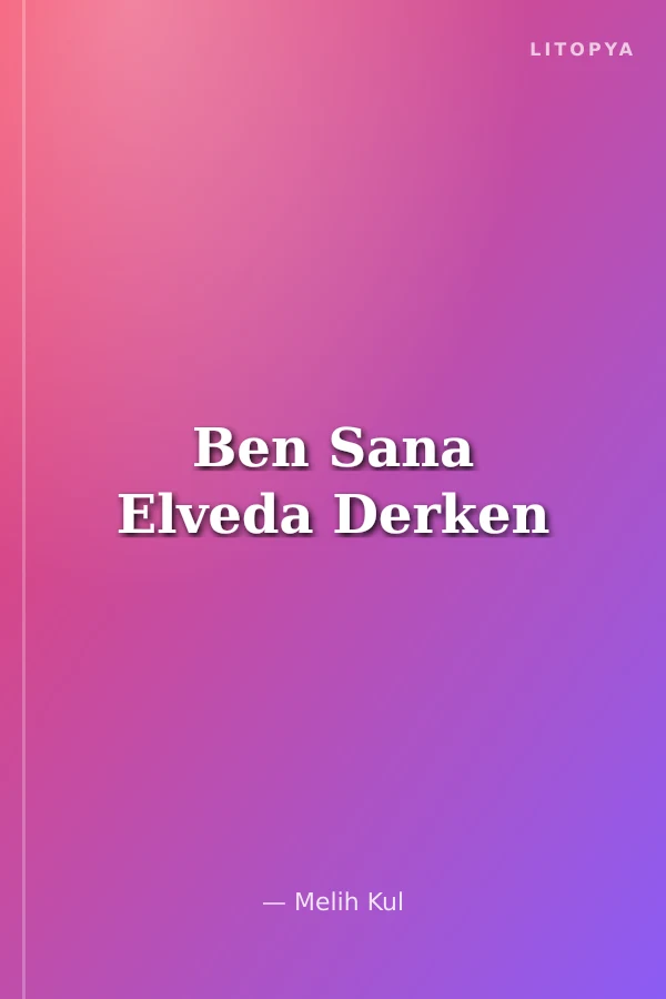 Ben Sana Elveda Derken