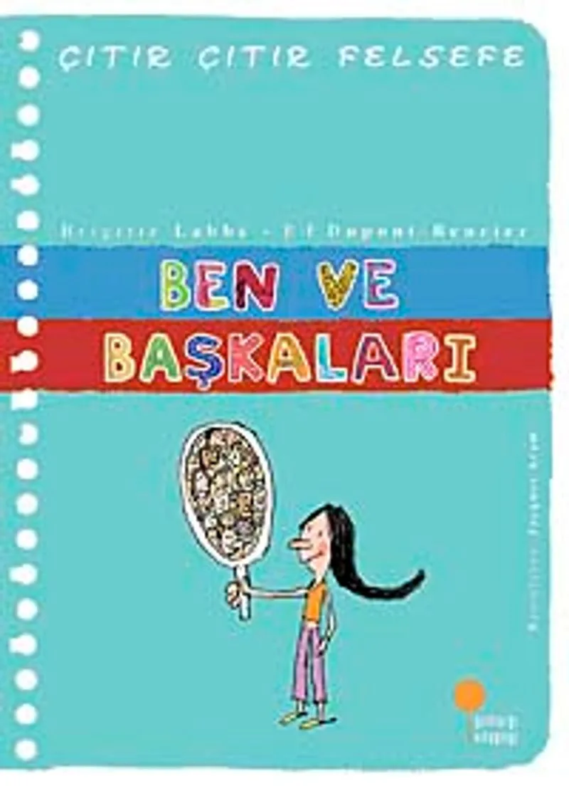Ben ve Başkaları / Çıtır Çıtır Felsefe (16. Kitap)