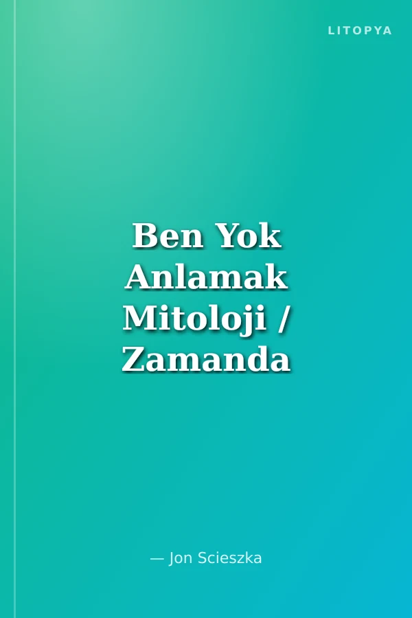 Ben Yok Anlamak Mitoloji / Zamanda Gezinen Üç Kafadar