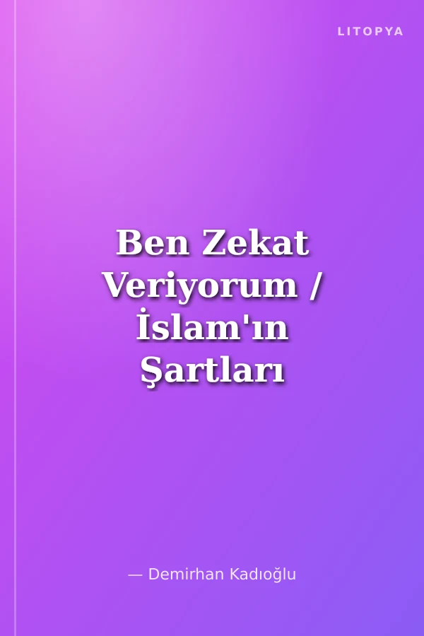 Ben Zekat Veriyorum / İslam'ın Şartları 4