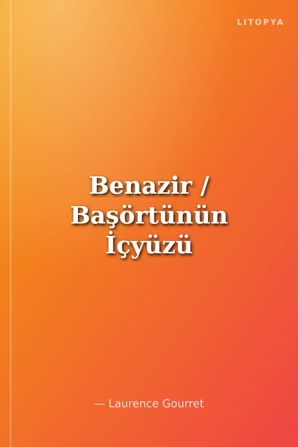 Benazir / Başörtünün İçyüzü