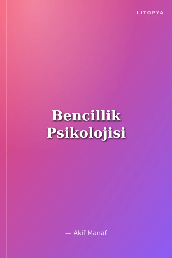 Bencillik Psikolojisi