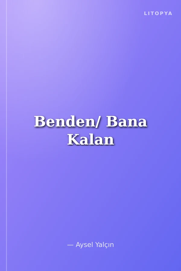 Benden/ Bana Kalan