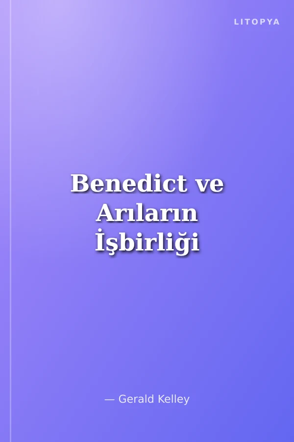 Benedict ve Arıların İşbirliği