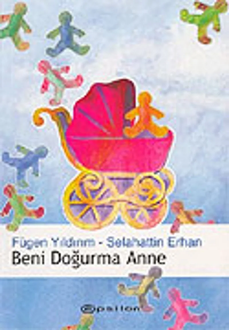 Beni Doğurma Anne