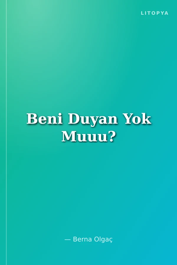 Beni Duyan Yok Muuu?