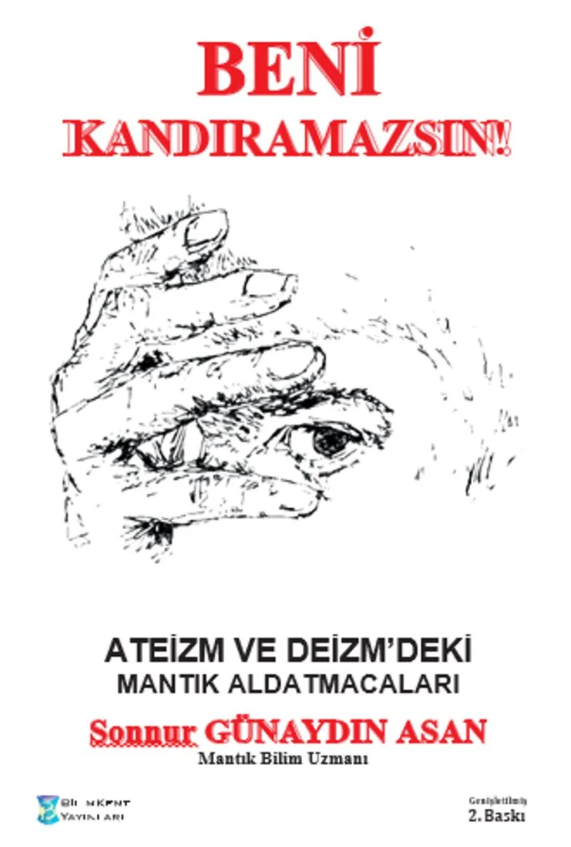 Beni Kandıramazsın! Ateizm ve Deizm'deki Mantık Aldatmacaları