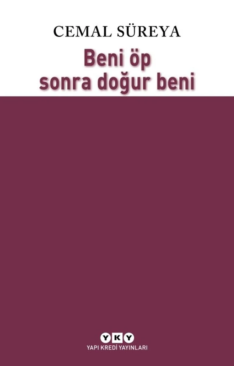 Beni öp sonra doğur beni