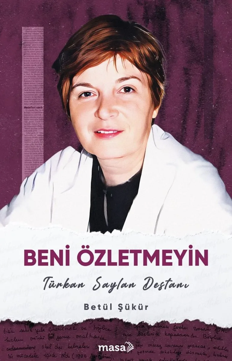 Beni Özletmeyin Türkan Saylan Destanı