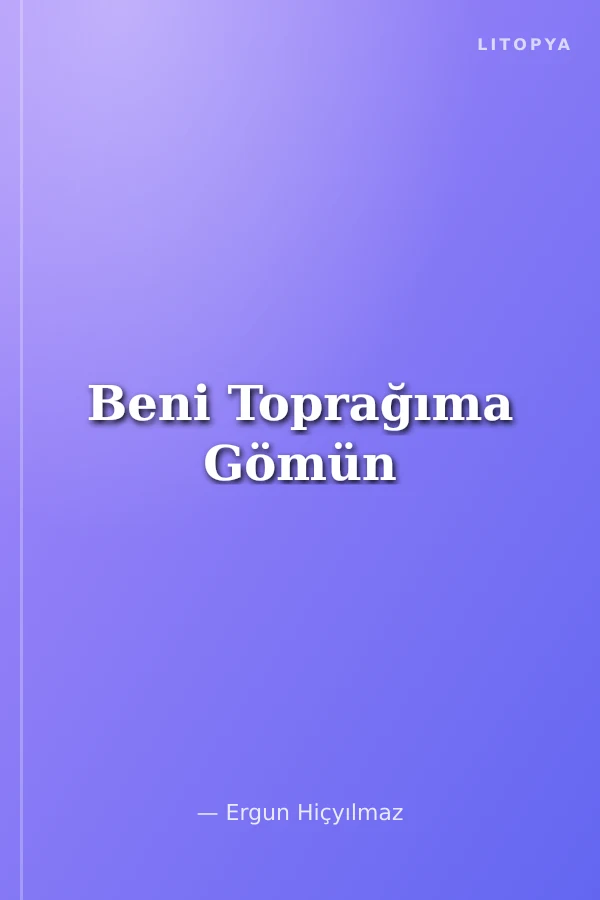 Beni Toprağıma Gömün