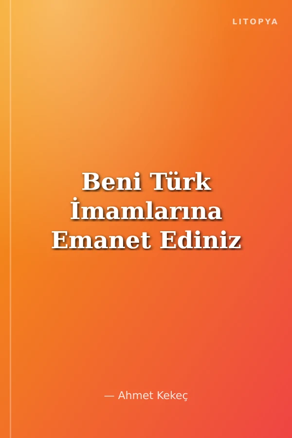 Beni Türk İmamlarına Emanet Ediniz