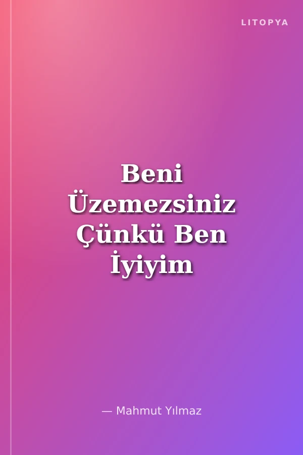 Beni Üzemezsiniz Çünkü Ben İyiyim / Azim ve Güven