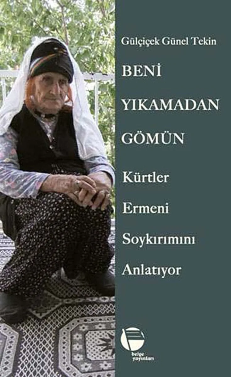 Beni Yıkamadan Gömün Kürtler Ermeni Soykırımını Anlatıyor