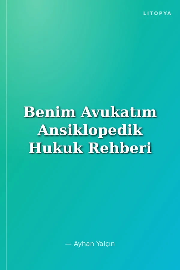 Benim Avukatım Ansiklopedik Hukuk Rehberi