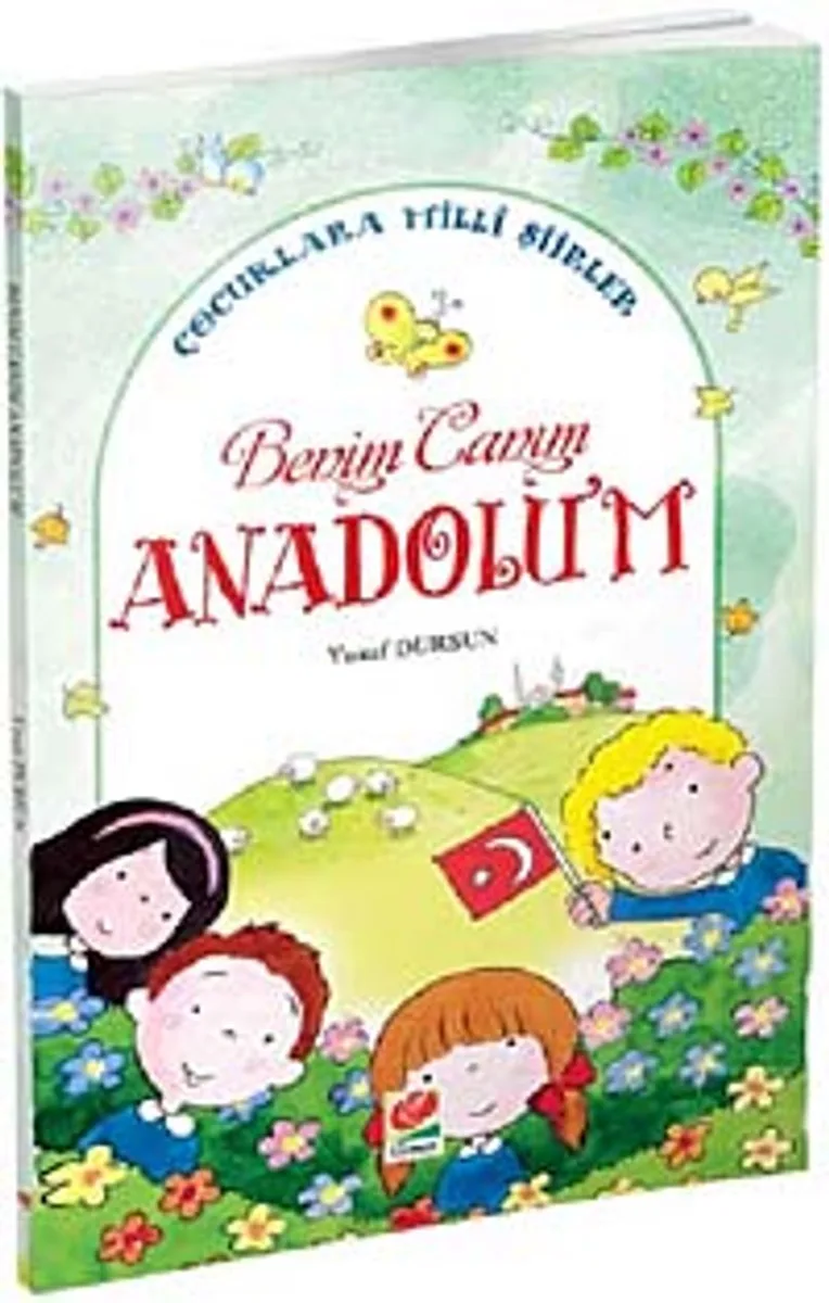 Benim Canım Anadolu'm Çocuklara Milli Şiirler