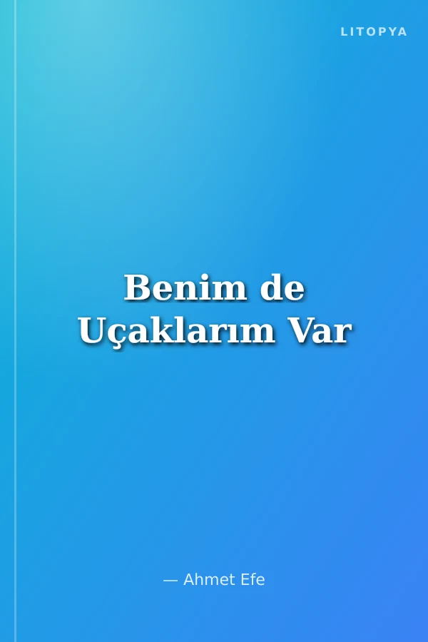 Benim de Uçaklarım Var