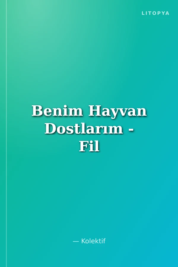 Benim Hayvan Dostlarım - Fil