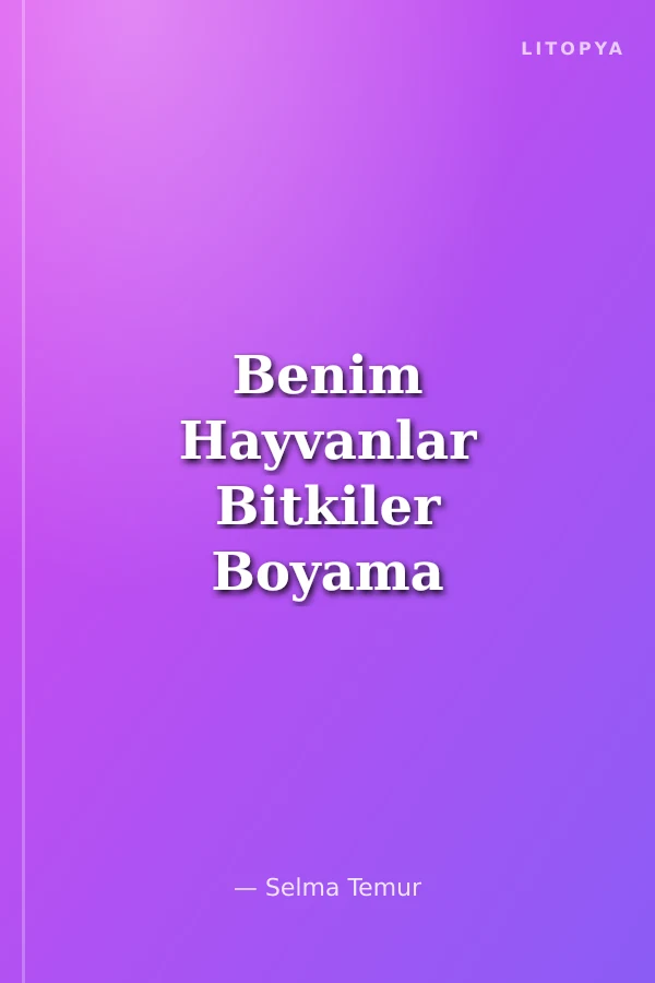 Benim Hayvanlar Bitkiler Boyama Kitabım / Okul Öncesi Çocuklar İçin