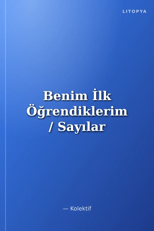 Benim İlk Öğrendiklerim / Sayılar
