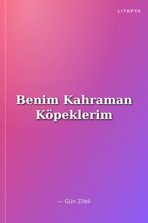 Benim Kahraman Köpeklerim