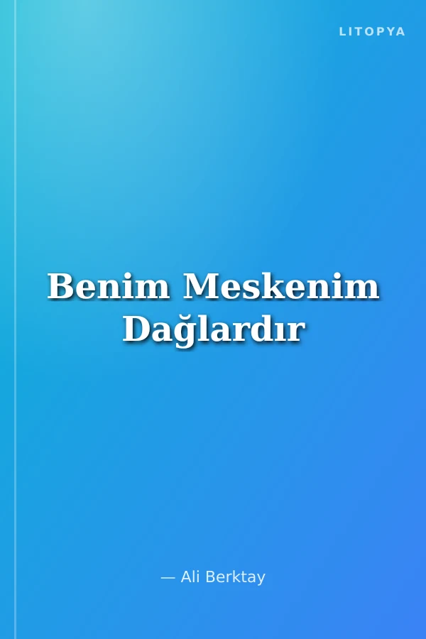 Benim Meskenim Dağlardır
