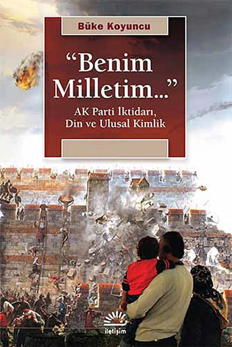 "Benim Milletim..." Ak Parti İktidarı, Din ve Ulusal Kimlik