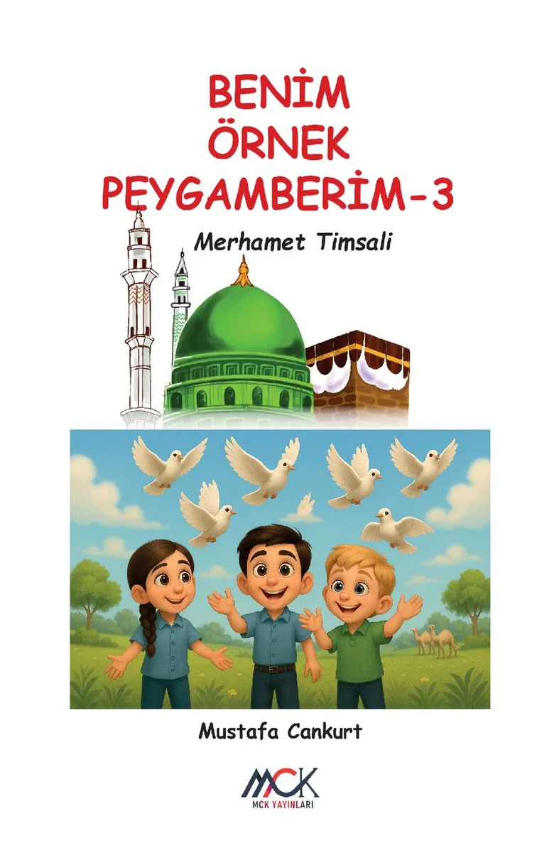 Benim Örnek Peygamberim 3 / Merhamet Timsali