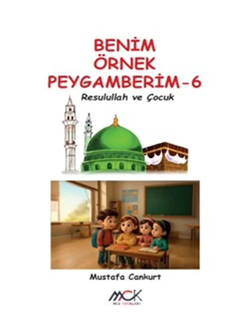Benim Örnek Peygamberim 6 / Resulullah ve Çocuk