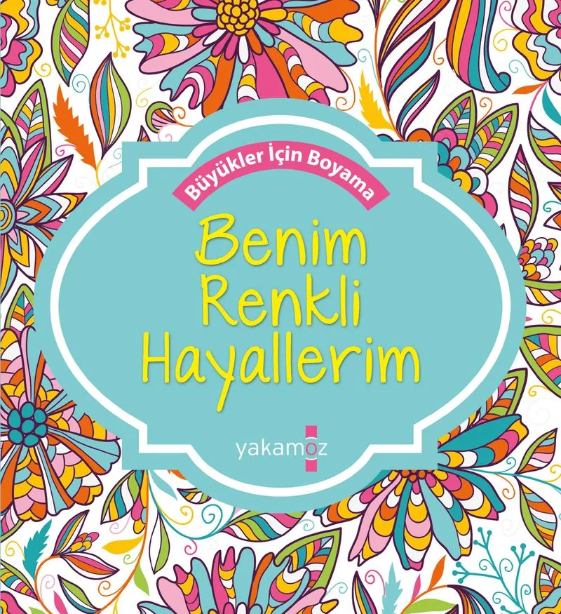 Benim Renkli Hayallerim Büyükler İçin Boyama