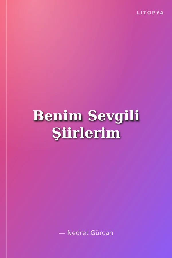 Benim Sevgili Şiirlerim