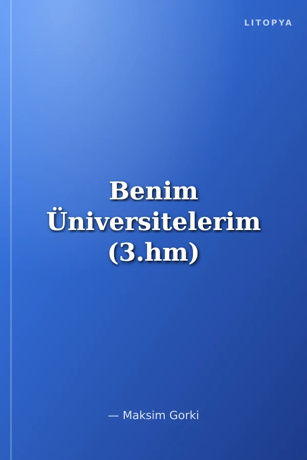 Benim Üniversitelerim (3.hm)