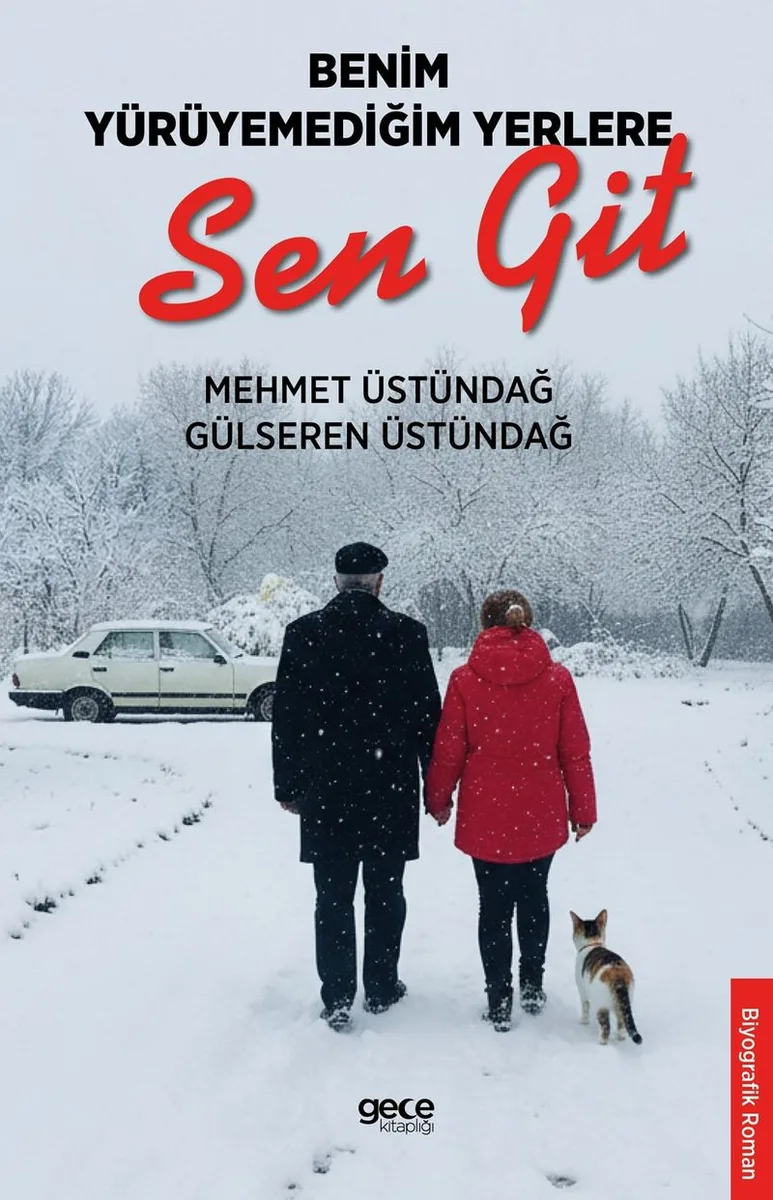 Benim Yürüyemediğim Yerlere Sen Git