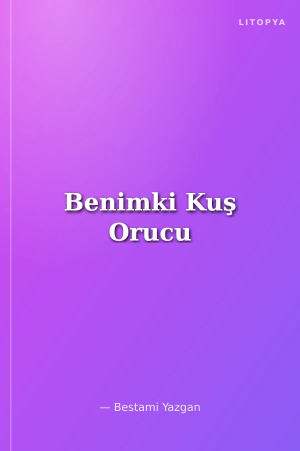 Benimki Kuş Orucu