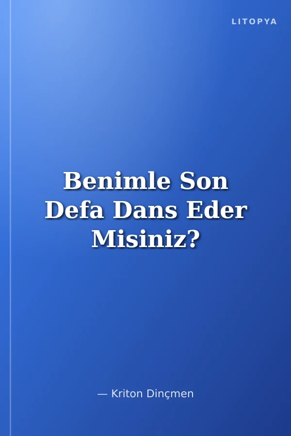 Benimle Son Defa Dans Eder Misiniz?