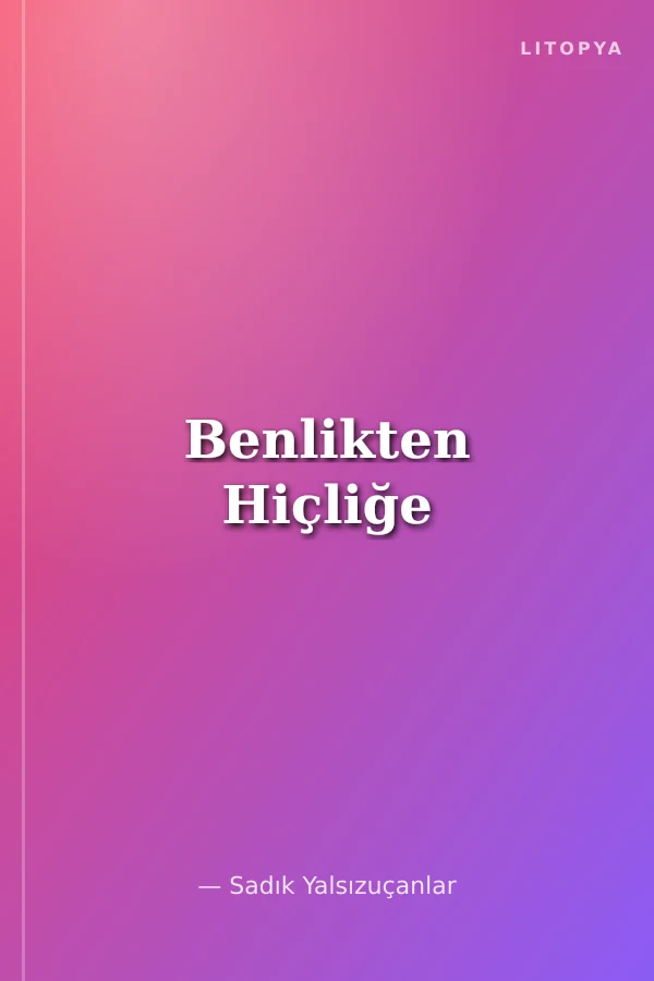 Benlikten Hiçliğe