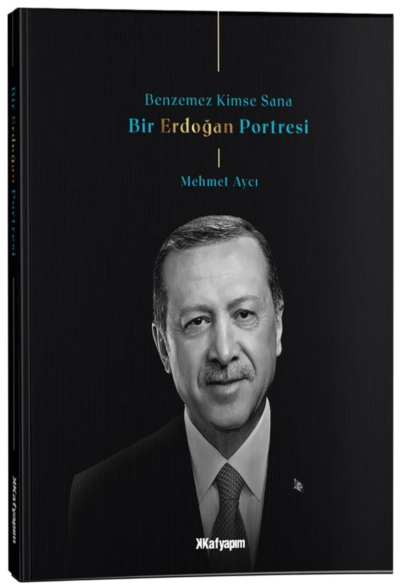 Benzemez Kimse Sana / Bir Erdoğan Portresi