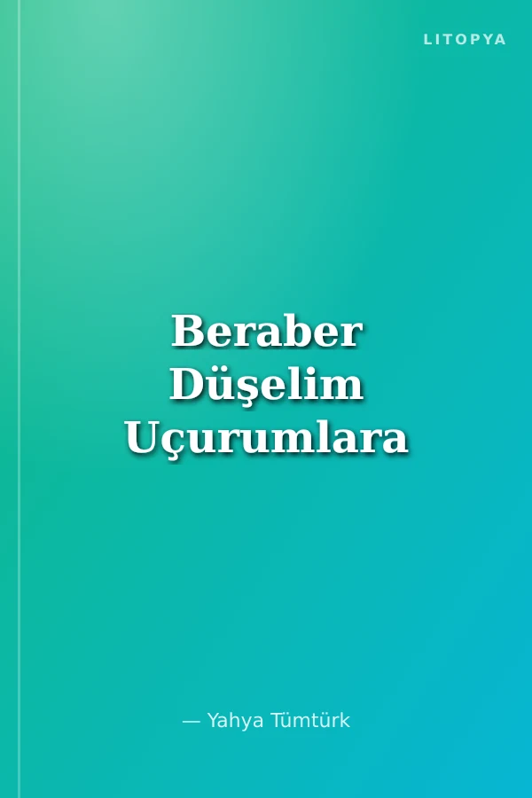 Beraber Düşelim Uçurumlara