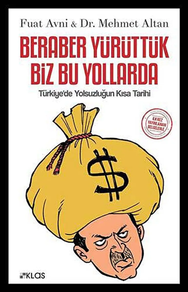 Beraber Yürüttük Biz Bu Yollarda Türkiye'de Yolsuzluğun Kısa Tarihi