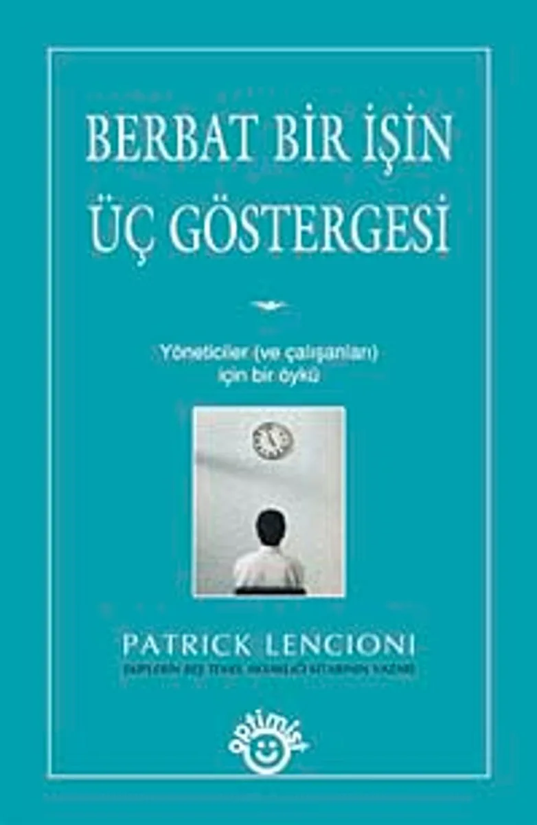 Berbat Bir İşin Üç Göstergesi Yöneticiler ve Çalışanları İçin Bir Öykü