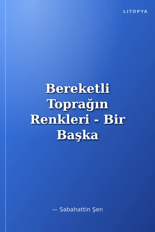 Bereketli Toprağın Renkleri - Bir Başka Açıdan Adana / Sabahattin Şen