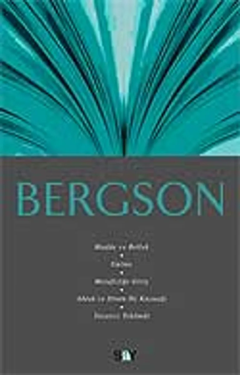 Bergson / Madde ve Bellek, Gülme, Metafiziğe Giriş, Ahlak ve Dinin İki Kaynağı, Yaratıcı Tekamül / Fikir Mimarları Dizisi