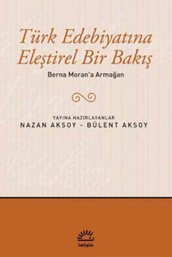 Berna Moran'a Armağan / Türk Edebiyatına Eleştirel Bir Bakış