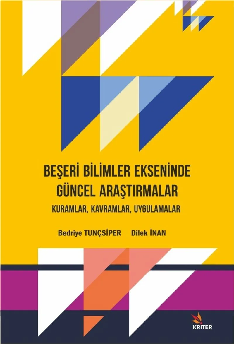 Beşeri Bilimler Ekseninde Güncel Araştırmalar: Kuramlar, Kavramlar, Uygulamalar