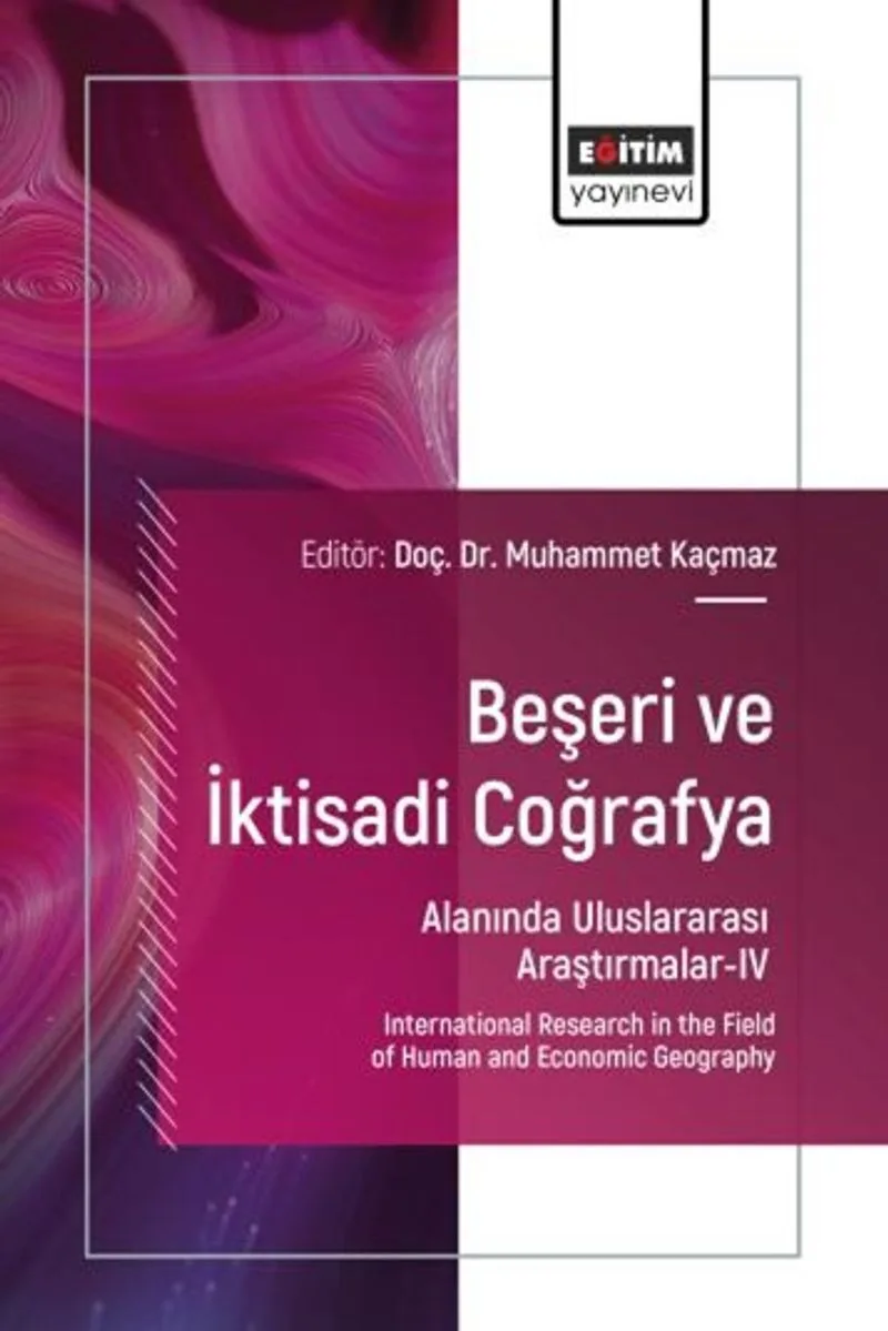 Beşeri ve İktisadi Coğrafya Alanında Uluslararası Araştırmalar IV