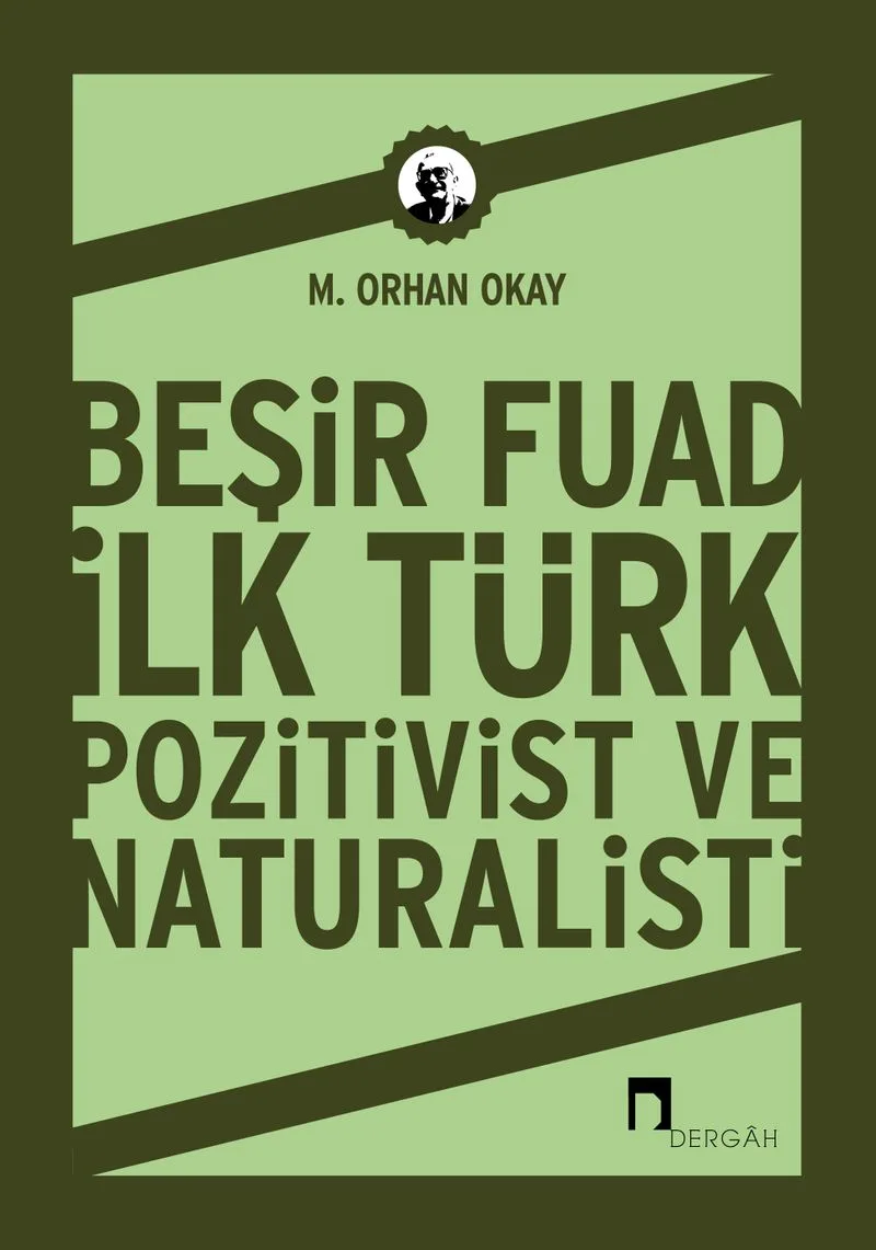 Beşir Fuad : İlk Türk Pozitivist ve Natüralisti