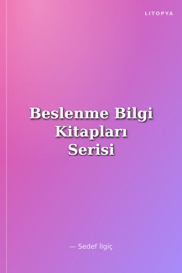 Beslenme Bilgi Kitapları Serisi