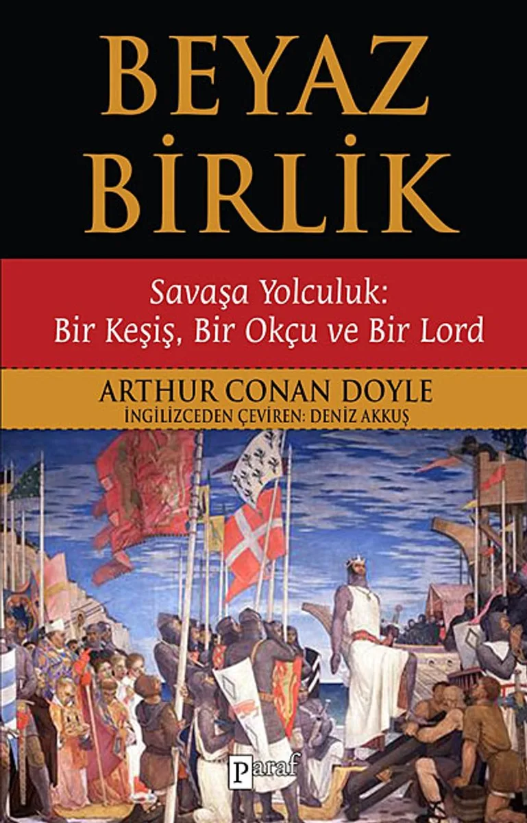Beyaz Birlik Savaşa Yolculuk: Bir Keşiş, Bir Okçu ve Bir Lord