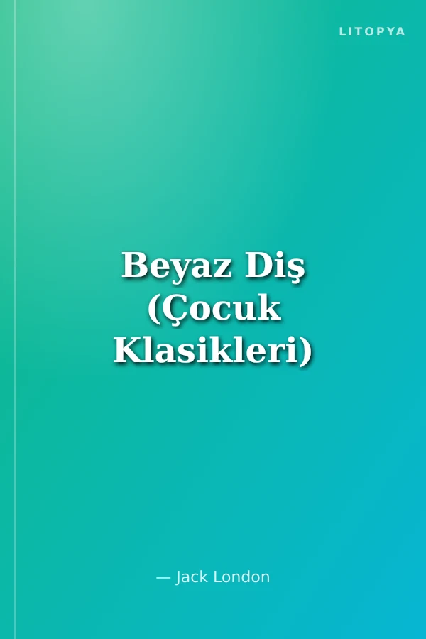 Beyaz Diş (Çocuk Klasikleri)