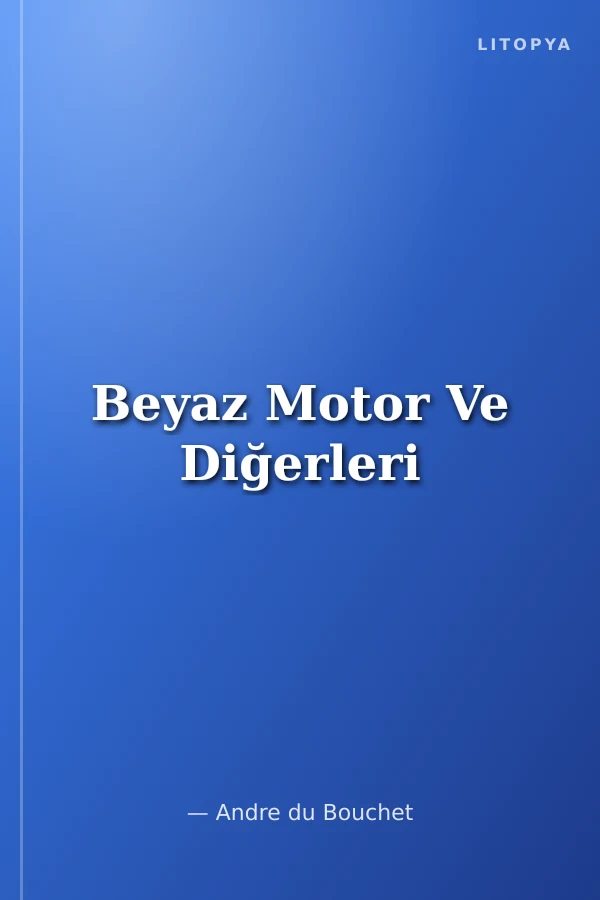 Beyaz Motor Ve Diğerleri